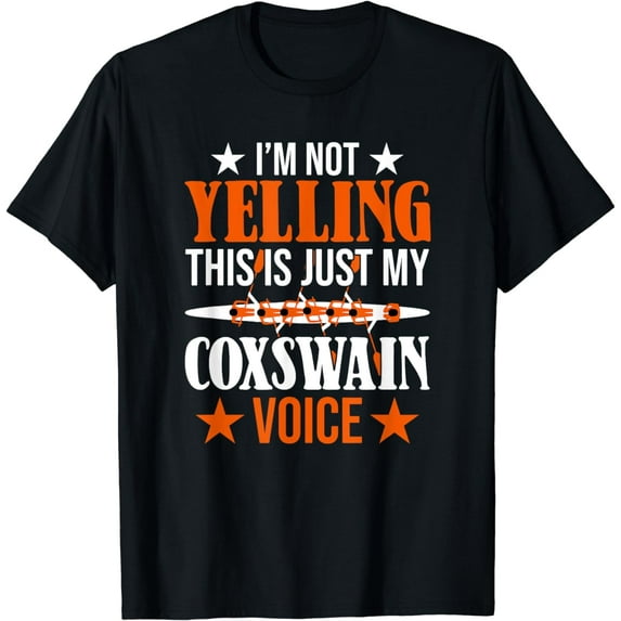 I'm Not Yelling This Is Just My Coxswain Voice, Crew Rowing T-Shirt