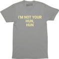 thumbnail image 1 of I'm Not Your Hun, Hun Printed Funny Love Island Slogan T Top Tee Shirt, 1 of 4