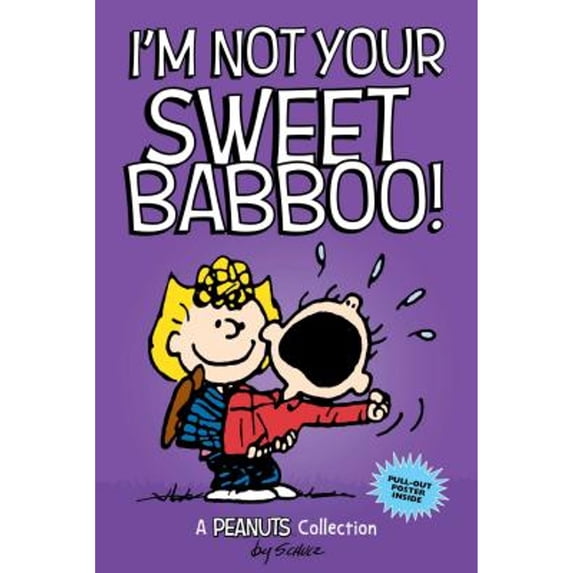 Pre-Owned I'm Not Your Sweet Babboo!: A Peanuts Collection Volume 10 (Paperback) 1449485405 9781449485405