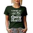 thumbnail image 1 of I'm Not a Hot Mess, I'm a Spicy Disaster - Quote for Mom, Her, Women or Female, Military Green T-Shirt, 3XL, 1 of 5