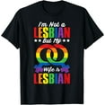 thumbnail image 1 of I'm Not a Lesbian but My Wife is Funny LGBT Rainbow Wedding T-Shirt, 1 of 4
