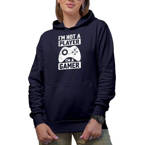 I'm Not a Player, I'm a Gamer, Navy Blue Hooded Sweatshirt or Hoodie, Medium