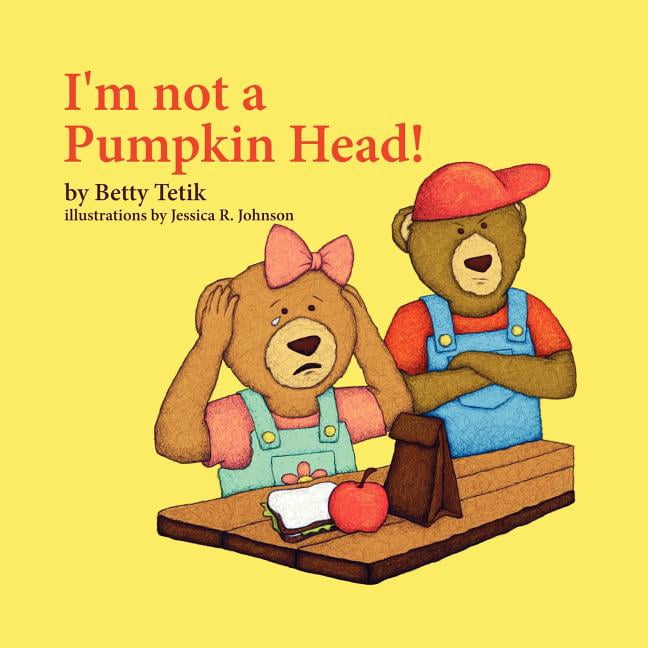 I'm Not a Pumpkin Head, (Paperback)