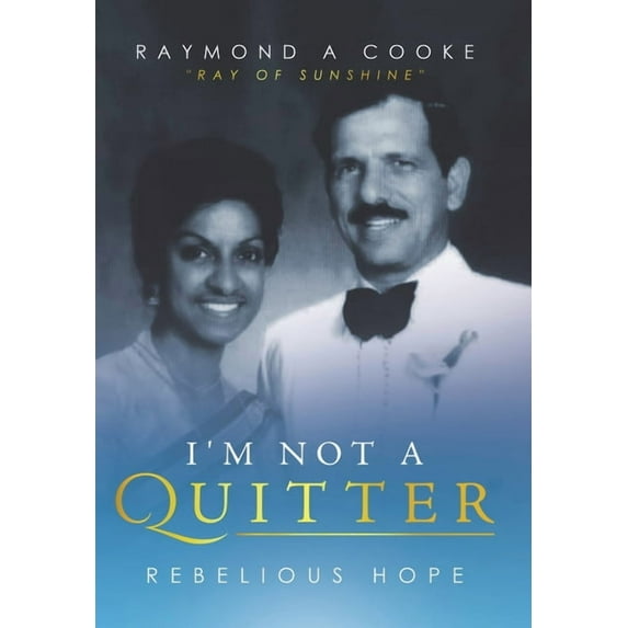 I'm Not a Quitter - Rebelious Hope: Ray of Sunshine, (Hardcover)