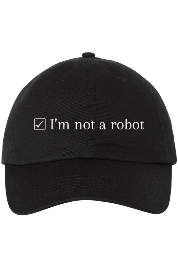 I’m Not a Robot Embroidered Dad Cap - Funny Programmer & Gamer Tech Hat for Men & Women - 100% Cotton Adjustable Baseball Cap (Black)