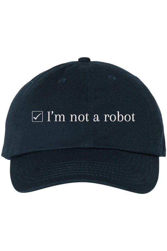 I’m Not a Robot Embroidered Dad Cap - Funny Programmer & Gamer Tech Hat for Men & Women - 100% Cotton Adjustable Baseball Cap (NavyBlue)