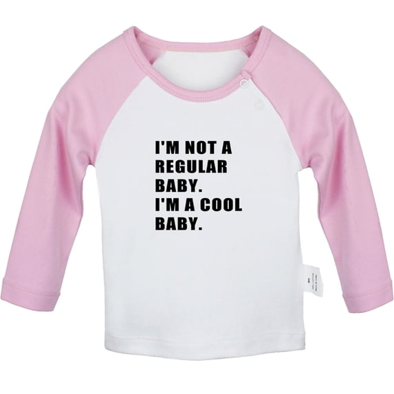 I'm Not a regular Baby I'm a Cool Baby Funny T shirt For Baby, Newborn Babies T-shirts, Infant Tops, 0-24M Kids Graphic Tees Clothing (Long Pink Raglan T-shirt, 12-18 Months)