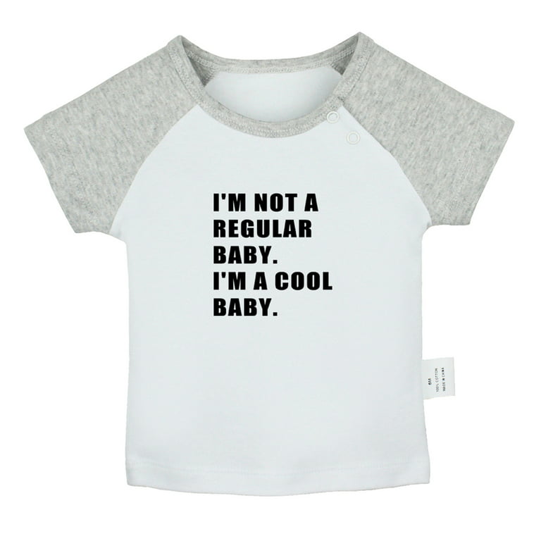 I'm Not a regular Baby I'm a Cool Baby Funny T shirt For Baby