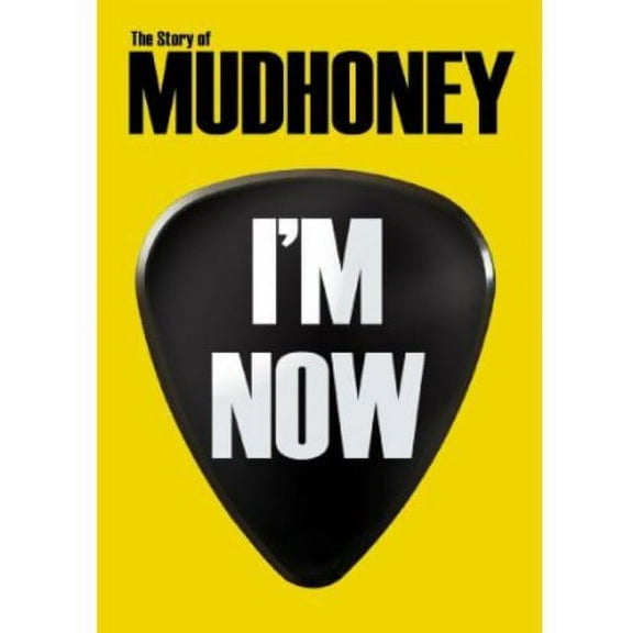 I'm Now: Story of Mudhoney (DVD), King of Hearts Prod., Music & Performance