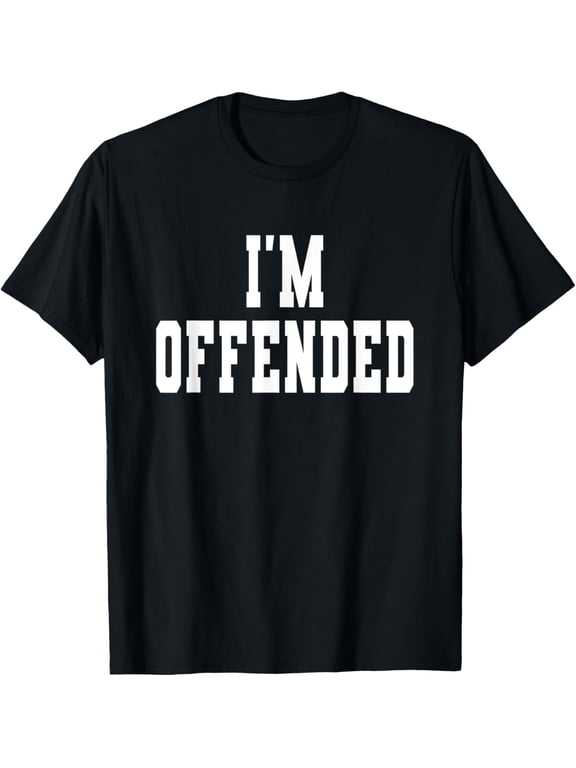 I'm Offended T-Shirt men and women can wear, black, white, gifts