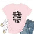 thumbnail image 1 of I’m Often Mistaken for an Adult Because of My Age T-Shirt for Women – Funny Sarcastic Graphic Tee, Casual Top, 1 of 5