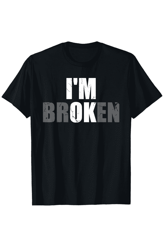 I'm Ok I'm Broken Invisible Illness I Am Ok Broken Mens T-Shirt