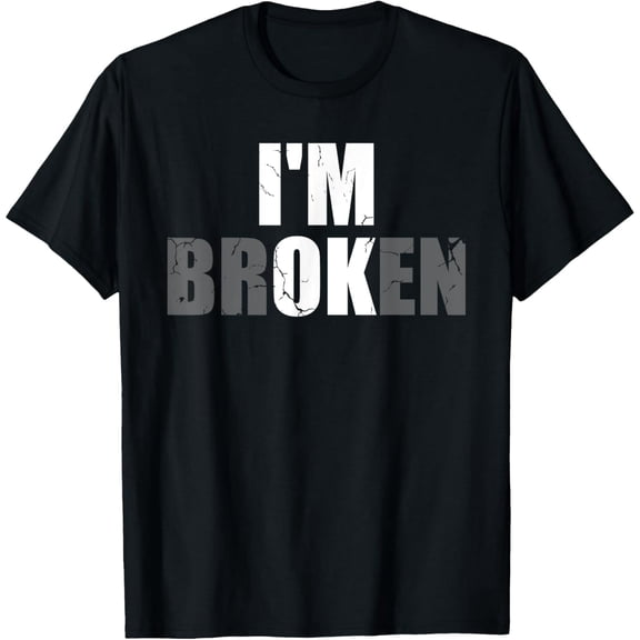 I'm Ok I'm Broken Invisible Illness Men Women I Am Ok Broken T-Shirt