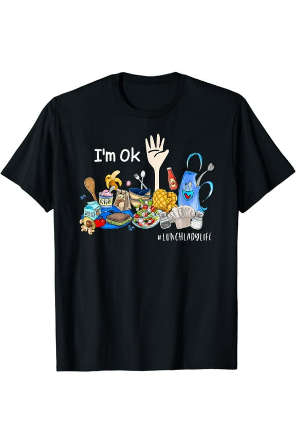 I'm Ok Lunch Lady Life Funny Cafeteria Crew Teacher Women T-Shirt