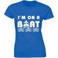 thumbnail image 1 of I'm On A Boat Funny Boating Summer Sailing Women's T-Shirt, 1 of 4