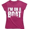 thumbnail image 1 of I'm On A Boat Funny Boating Summer Vacation Sailing Cruise Women's T-Shirt, 1 of 4