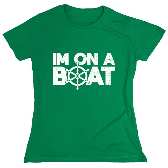 I'm On A Boat Sarcastic Humor Novelty Funny Women's Casual Tees