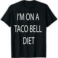 thumbnail image 1 of I'm On A Taco Bell Diet T-Shirt, 1 of 3