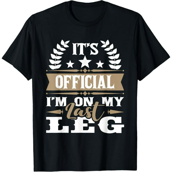I'm On My Last Leg - Handicap Wheelchair Amputee T-Shirt100%Cotton