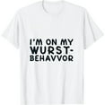 thumbnail image 1 of I'm On My Wurst Behavior Oktoberfest Costume Funny Sausage T-Shirt, 1 of 5