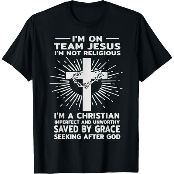 I'm On Team Jesus I'm Not Religious Christian Saved By Grace T-Shirt