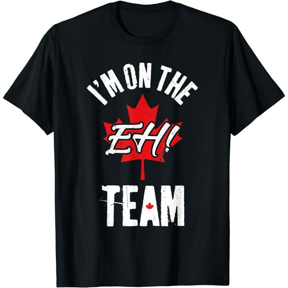 I'm On The Eh Team Sports Funny Happy Canada Day T-Shirt
