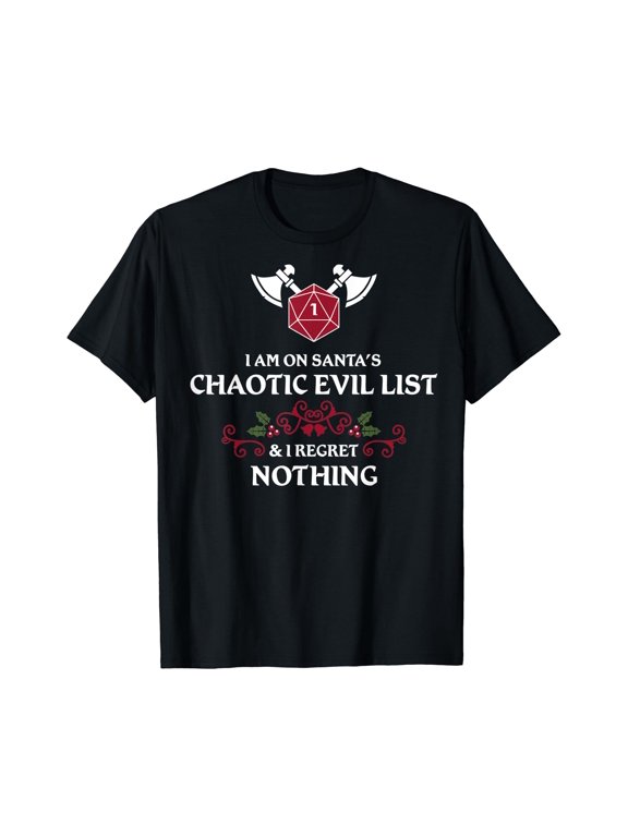 I'm On The Santas Evil List And I Regret Nothing T-Shirt