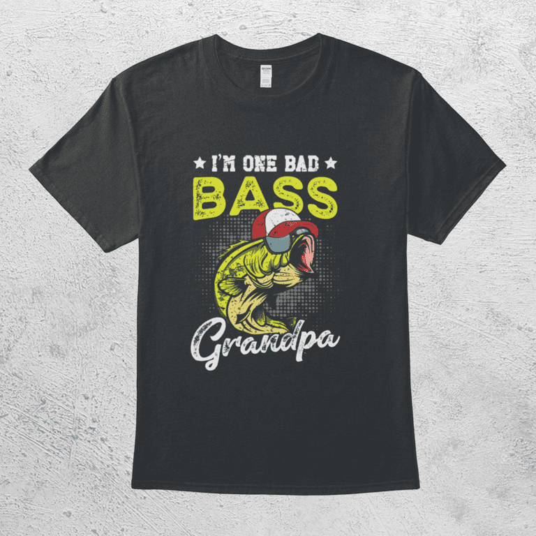 I'm One Bad Bass Grandpa Fishing Father's Day Gift Shirt 