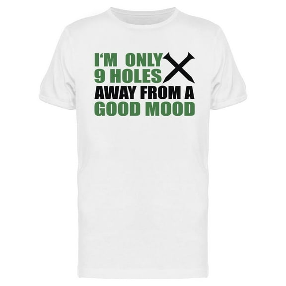 I'm Only 9 Holes Away  T-Shirt Men -Image by Shutterstock, Male x-Large