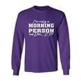 thumbnail image 1 of I'm Only A Morning Person Dec.25 Adult Long Sleeve T-shirt, 1 of 3