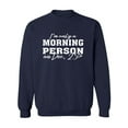 thumbnail image 1 of I'm Only A Morning Person Dec.25 Crewneck Sweatshirt, 1 of 3