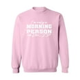 thumbnail image 1 of I'm Only A Morning Person Dec.25 Crewneck Sweatshirt, 1 of 3