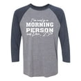 thumbnail image 1 of I'm Only A Morning Person Dec.25 Unisex 3/4 Sleeve Baseball Raglan Tee, 1 of 2