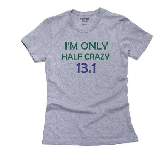 I'm Only Half Crazy Marathon Running Race Women's Cotton Grey T-Shirt