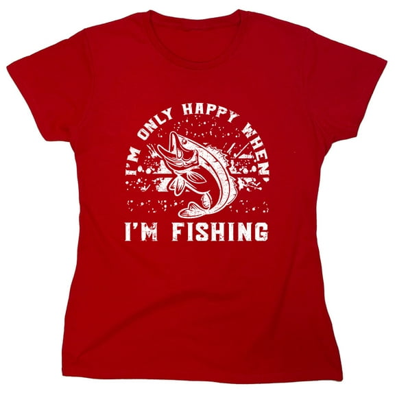 I'm Only Happy When I'm Fishing Sarcastic Humor Novelty Funny Women's Casual Tees