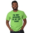 thumbnail image 1 of I'm Only Speaking to My Cat Today Men's Graphic T Shirt Tees Brisco Brands S, 1 of 6