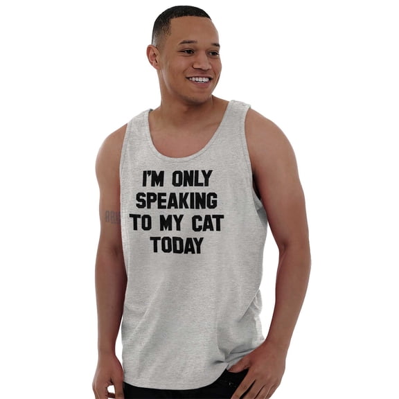 I'm Only Speaking to My Cat Today Tank Top T Shirts Men Women Brisco Brands X