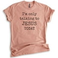 thumbnail image 1 of I'm Only Talking To Jesus Today Shirt, Unisex Women's Men's Shirt, Jesus Shirt, Christian Shirt, Heather Sunset, Medium, 1 of 6