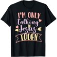 thumbnail image 1 of I'm Only Talking To Jesus Today T-ShirtMen and women, Black T-shirt, size: Extra large, 1 of 4