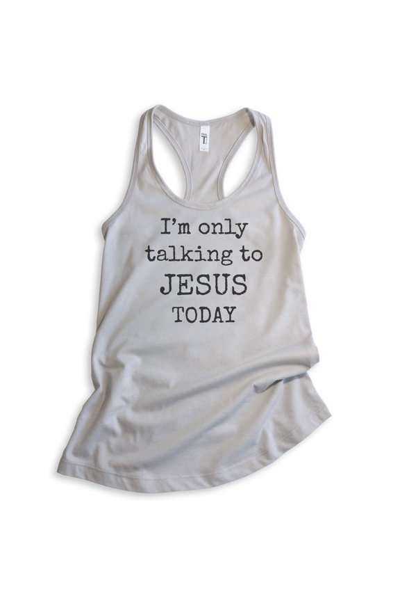 I'm Only Talking To Jesus Today Tank Top, Ladies Racerback Tank Top, Jesus Tank, Christian Tank, Silver Gray, Large