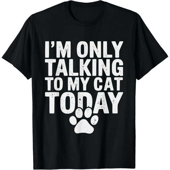 I'm Only Talking To My Cat Today Cat Lover Distressed T-Shirt