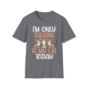 Im Only Talking To My Cat Today Cute Cat Lover T-Shirt