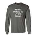 thumbnail image 1 of I'm Only Talking To My Cat Today Sarcastic Novelty Gift Idea Adult Humor Funny Men's Long Sleeve Shirts, 1 of 3