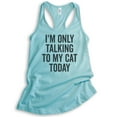 thumbnail image 1 of I'm Only Talking To My Cat Today Tank Top, Ladies Racerback Tank Top, Cat Tank, Cat Owner Tank, Kitten Tank, Cancun, Large, 1 of 3
