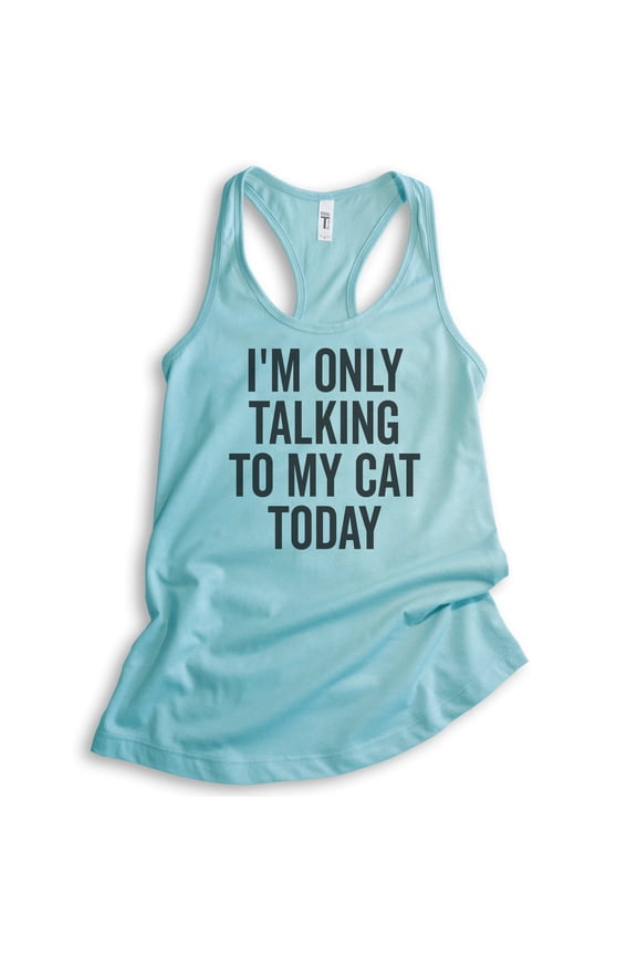 I'm Only Talking To My Cat Today Tank Top, Ladies Racerback Tank Top, Cat Tank, Cat Owner Tank, Kitten Tank, Cancun, Large