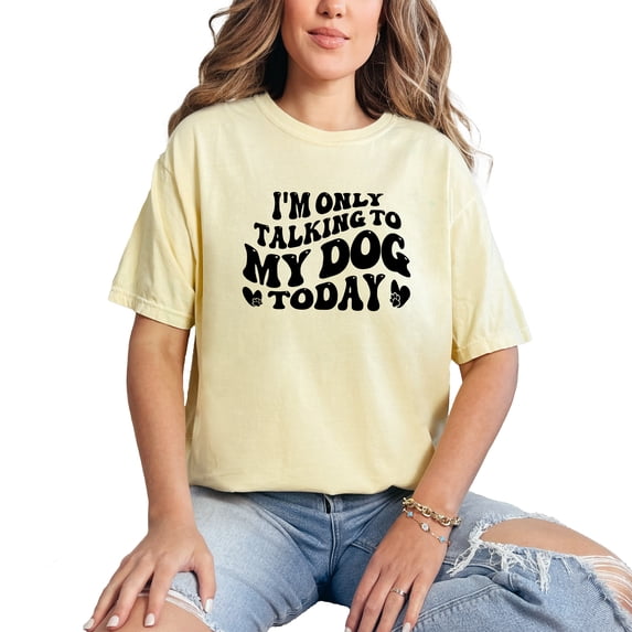 I'm Only Talking to My Dog Today Quote, Groovy Retro Wavy Text, Butter Comfort Colors T-Shirt, Large