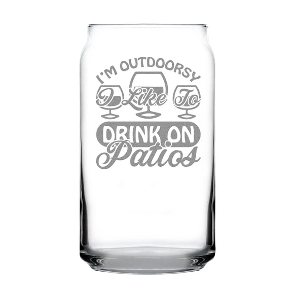 I'm Outdoorsy I Like to Drink on Patios Engraved Pint Glass, Funny Can-Shaped Glass for Outdoor Lovers, Unique Patio Drinking