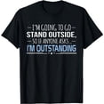 thumbnail image 1 of I'm Outstanding Funny Sarcasm Graphic T-Shirt, 1 of 5