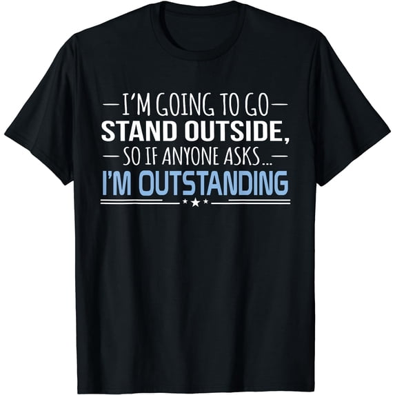 I'm Outstanding Funny Sarcasm Graphic T-Shirt