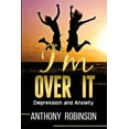 thumbnail image 1 of I'm Over It : Depression and Anxiety (Paperback), 1 of 1